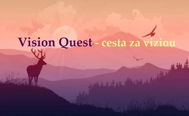 Vision Quest ( POSLEDNÝ tento rok ) – objavte svoju víziu ( pre Mužov, Ženy aj Páry )